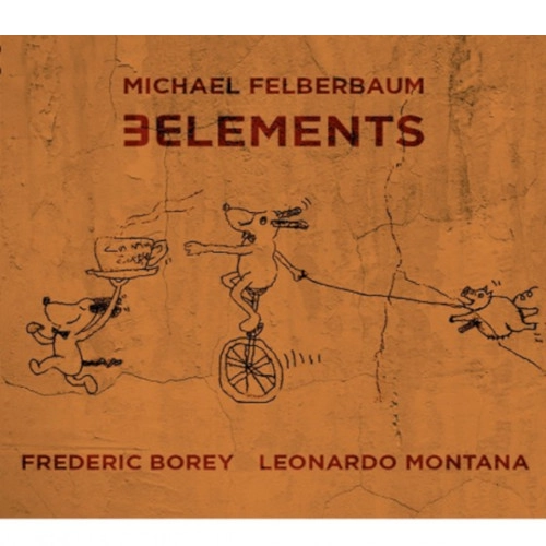 MICHAEL FELBERBAUM / マイケル・フェルバーバウム / 3 ELEMENTS