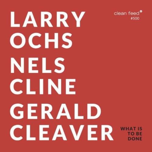 GERALD CLEAVER / ジェラルド・クリーヴァー / WHAT IS TO BE DONE