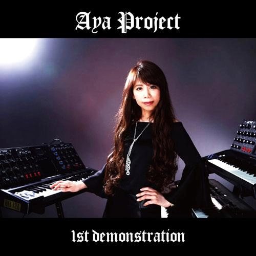 Aya Project / アヤ・プロジェクト / 1st demonstration