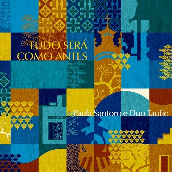 PAULA SANTORO & DUO TAUFIC / パウラ・サントーロ & デュオ・タウフィッキ / トゥド･セラ･コモ･アンチス / TUDO SERA COMO ANTES