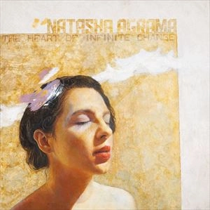 NATASHA AGRAMA / ナターシャ・アグラマ / HEART OF INFINITE CHANGE