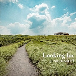 JUNICHI SAITO / 齋藤純一 / Looking for