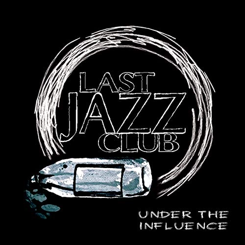 LAST JAZZ CLUB / LAST JAZZ CLUB (VEKS & MIKE B) / UNDER THE INFLUENCE