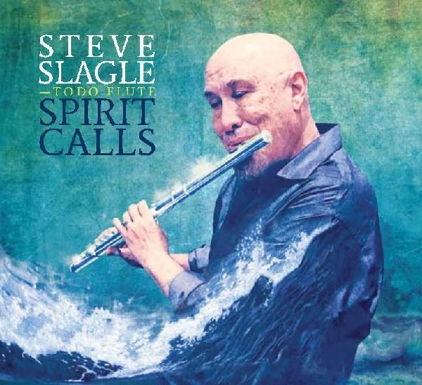 STEVE SLAGLE / スティーブ・スレイグル / SPIRIT CALLS