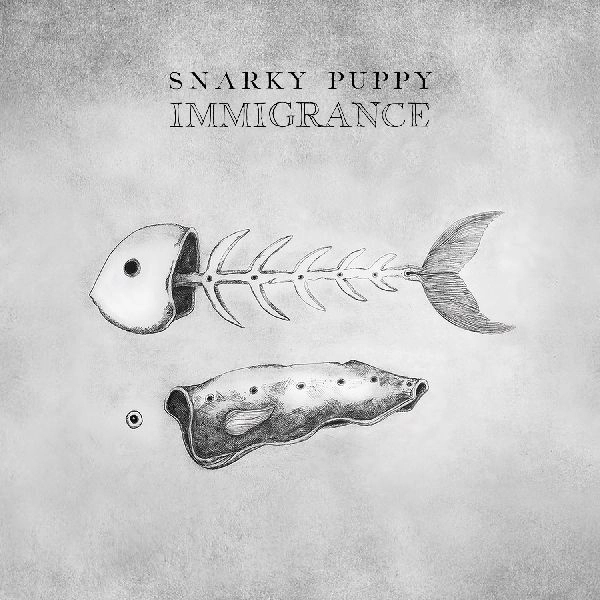SNARKY PUPPY / スナーキー・パピー / IMMIGRANCE