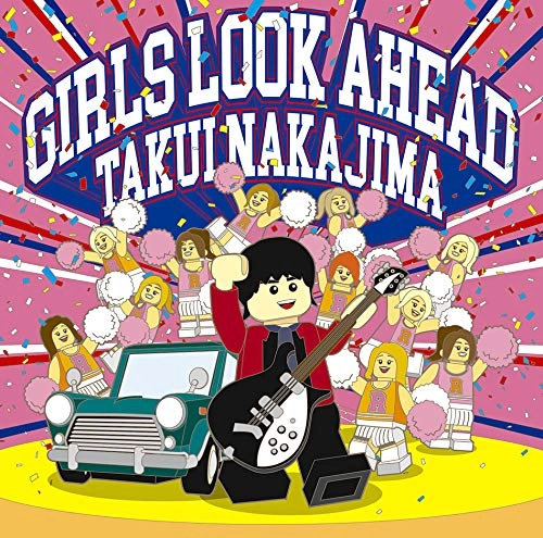 TAKUI NAKAJIMA / 中島卓偉 / GIRLS LOOK AHEAD