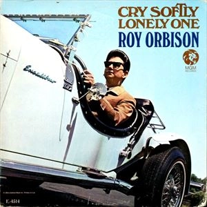 ROY ORBISON / ロイ・オービソン / CRY SOFTLY LONELY ONE