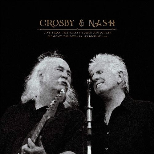 CROSBY & NASH / クロスビー・アンド・ナッシュ / LIVE AT THE VALLEY FORGE MUSIC FAIR
