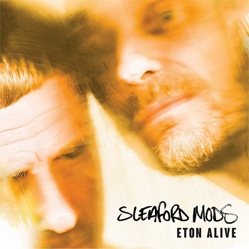 SLEAFORD MODS / スリーフォード・モッズ / ETON ALIVE