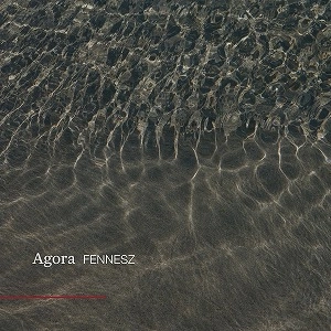 FENNESZ / フェネス / アゴーラ / AGORA