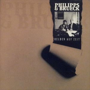 PHILIPPS & BRUECK / HELDEN AUF ZEIT