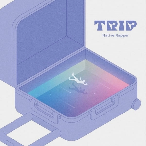 NATIVE RAPPER / ネイティヴ・ラッパー / TRIP