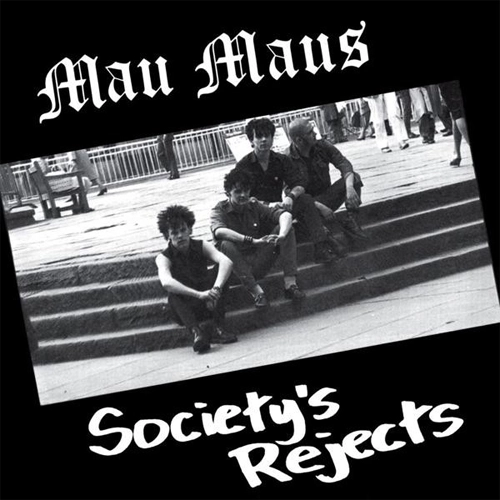 MAU MAUS / SOCIETY'S REJECTS (LP)