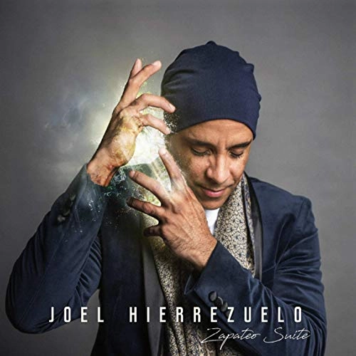 JOEL HIERREZUELO / ジョエル・イエレスエロ / ZAPATEO SUITE