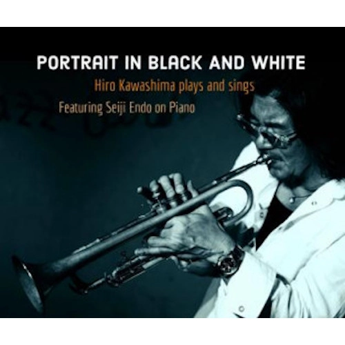 HIRO KAWASHIMA / ヒロ川島 / ポートレイト･イン･ブラック･アンド･ホワイト / PORTRAIT IN BLACK AND WHITE