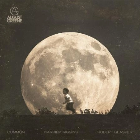 AUGUST GREENE (COMMON / KARRIEM RIGGINS / ROBERT GLASPER) / オーガスト・グリーン (コモン/カリーム・リギンス/ロバート・グラスパー) / AUGUST GREENE