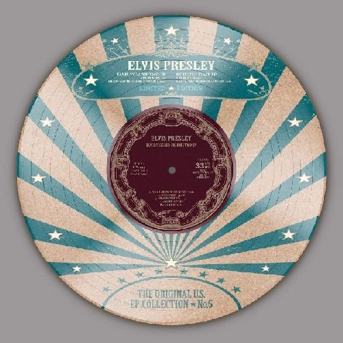 ELVIS PRESLEY / エルヴィス・プレスリー / THE ORIGINAL U.S. EP COLLECTION NO.5（PICTURE DISC/LIMITED EDITION）