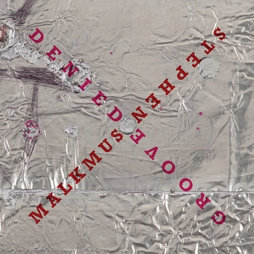 STEPHEN MALKMUS / スティーヴン・マルクマス / GROOVE DENIED