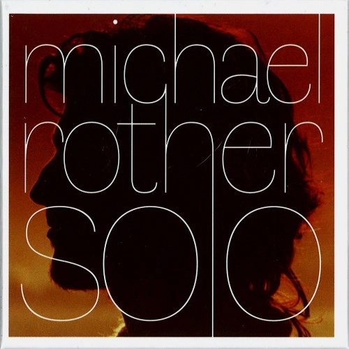 MICHAEL ROTHER / ミヒャエル・ローター / SOLO