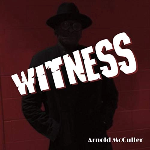 ARNOLD MCCULLER / アーノルド・マックラー / WITNESS EP