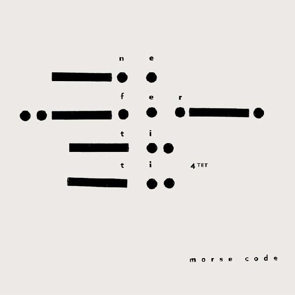 NEFERTITI QUARTET / MORSE CODE