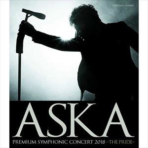 ASKA / ASKA PREMIUM SYMPHONIC CONCERT 2018 - THE PRIDE-