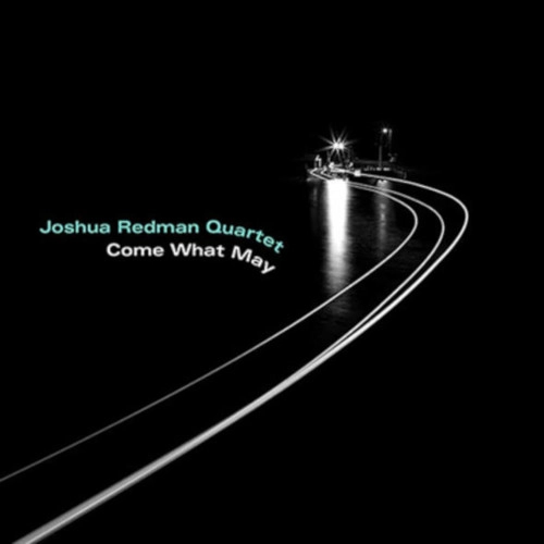 JOSHUA REDMAN / ジョシュア・レッドマン / COME WHAT MAY [VINYL]