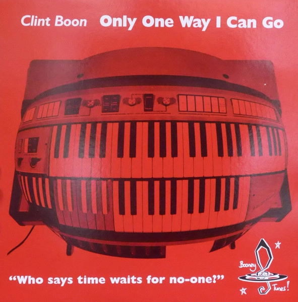 CLINT BOON / ONLY ONE WAY I CAN GO