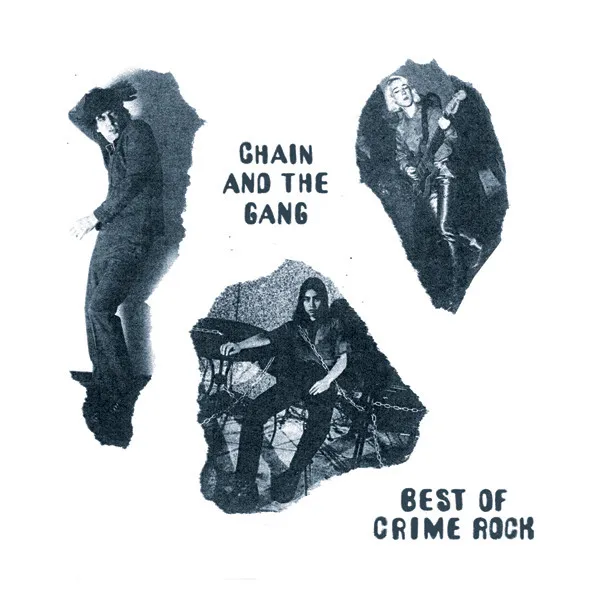 CHAIN & THE GANG / BEST OF CRIME ROCK