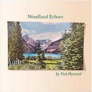 NICK HEYWARD / ニック・ヘイワード / WOODLAND ECHOES