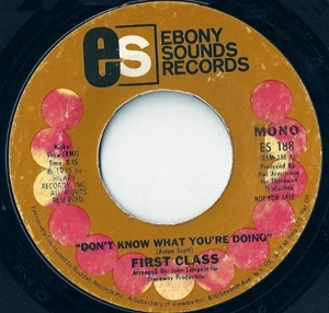 FIRST CLASS (SOUL) / ファースト・クラス / DON'T KNOW WHAT YOU'RE DOING