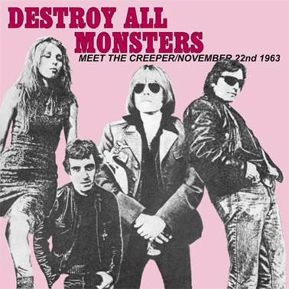 DESTROY ALL MONSTERS / デストロイ・オール・モンスターズ / NOV. 22 / MEET THE CREEPER [COLORED 7"]