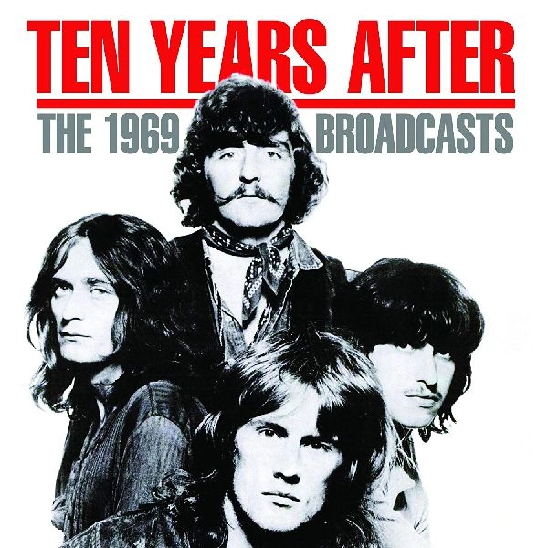 TEN YEARS AFTER / テン・イヤーズ・アフター / THE 1969 BROADCASTS / 1969 BROADCASTS
