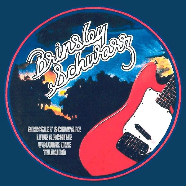 BRINSLEY SCHWARZ / ブリンズリー・シュウォーツ / ライヴ･アーカイヴVOL.1～ライヴ･イン･ティルブルフ