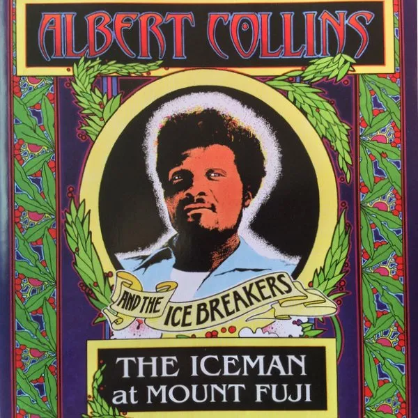 ALBERT COLLINS & ICEBREAKERS / アルバート・コリンズ& アイスブレーカーズ / ICEMAN AT MOUNT FUJI