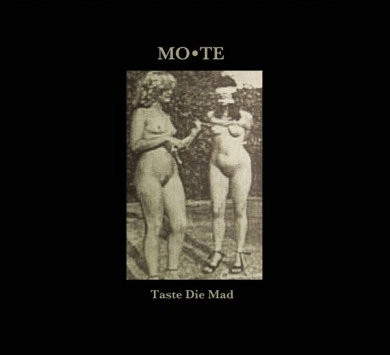 MO TE / MO*TE / TASTE DIE MAD