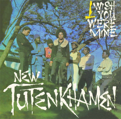 THE NEW TUTANKHAMEN / ザ・ニュー・ツタンカーメン / I WISH YOU WERE MINE