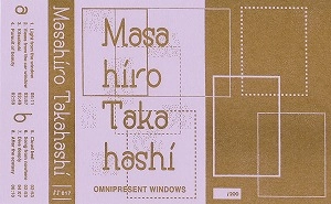 MASAHIRO TAKAHASHI / 髙橋政宏 / OMNIPRESENT WINDOWS