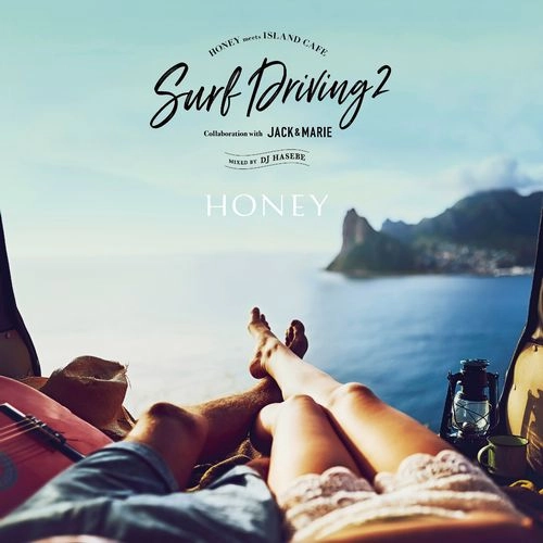 DJ HASEBE aka OLD NICK / DJハセベ aka オールドニック / HONEY meets ISLAND CAFE -SURF DRIVING 2- Collaboration with JACK & MARIE Mixed by DJ HASEBE