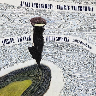 ALINA IBRAGIMOVA / アリーナ・イブラギモヴァ / FRANCK & VIERNE: VIOLIN SONATAS