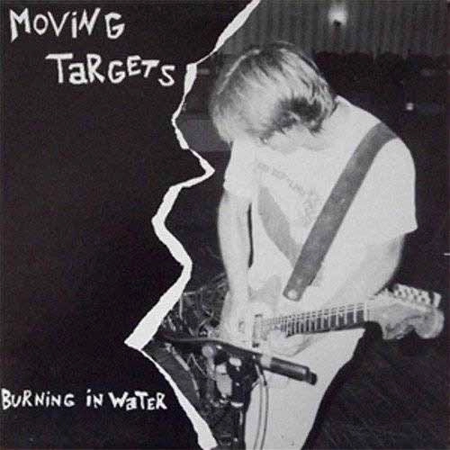MOVING TARGETS / BURNING IN WATER (LP)