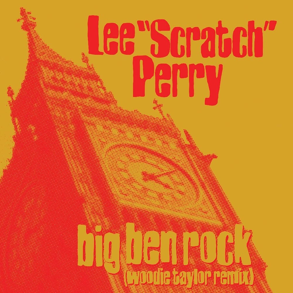 LEE PERRY / リー・ペリー / BIG BEN ROCK (WOODIE TAYLOR REMIX) [7"]