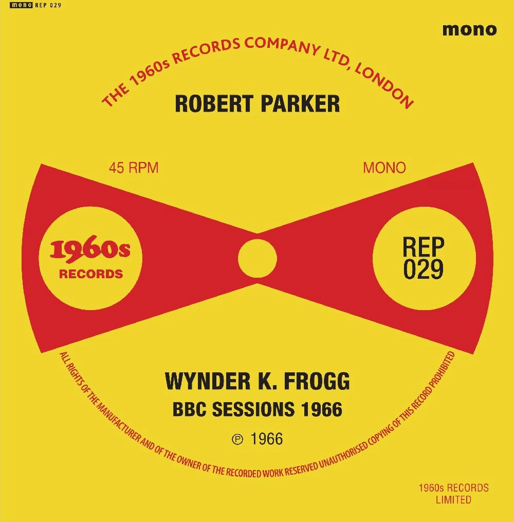 ROBERT PARKER & WYNDER K. FROG / EP [7"] / BBC SESSIONS 1966 [7"]
