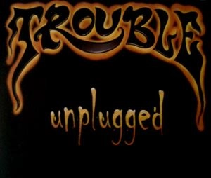 TROUBLE (from US) / トラブル / UNPLUGGED