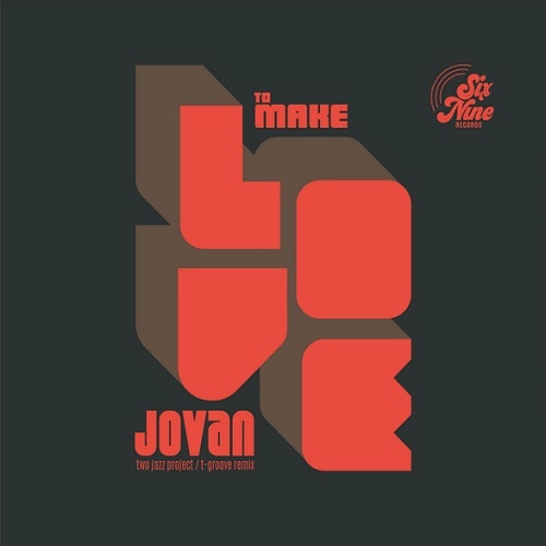 JOVAN / TO MAKE LOVE / STRONG LOVE (T-GROOVE REMIX)