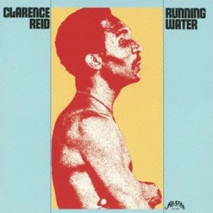 CLARENCE REID / クラレンス・リード / ランニング･ウォーター / RUNNING WATER