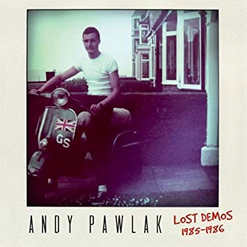 ANDY PAWLAK / アンディー・ポーラック / ロスト・デモズ 1985-1986 / LOST DEMOS 1985-1986