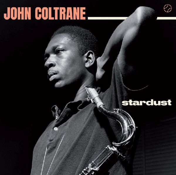 JOHN COLTRANE / ジョン・コルトレーン / STARDUST + 1 BONUS TRACK