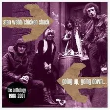 STAN WEBB'S CHICKEN SHACK / GOING UP GOING DOWN: THE ANTHOLOGY