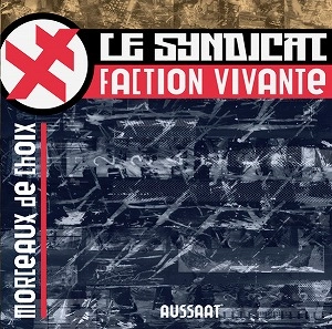 LE SYNDICAT FACTION VIVANTE / MORCEAUX DE CHOIX (CD)
